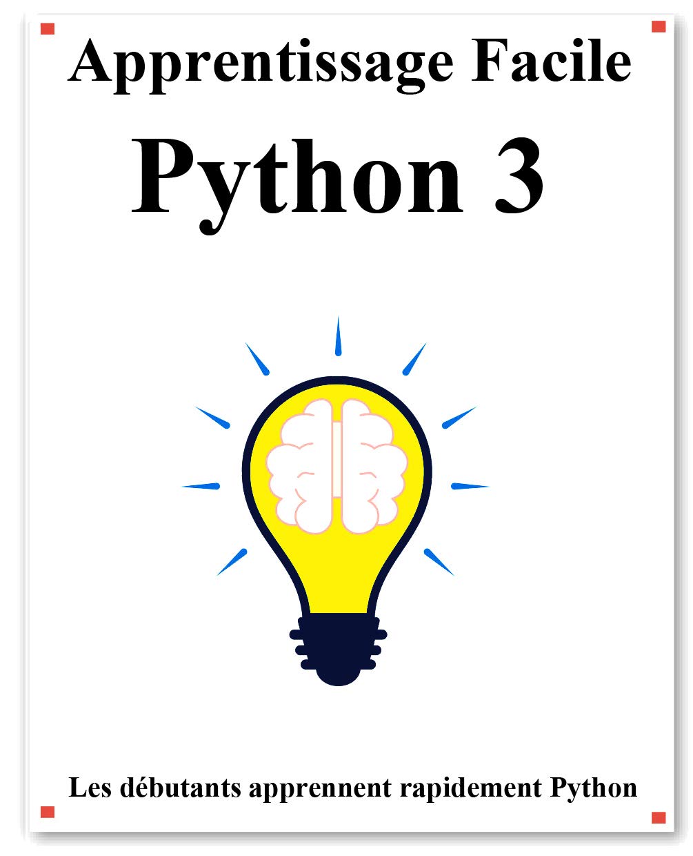 Apprentissage Facile Python 3: Étape par étape pour amener les ...