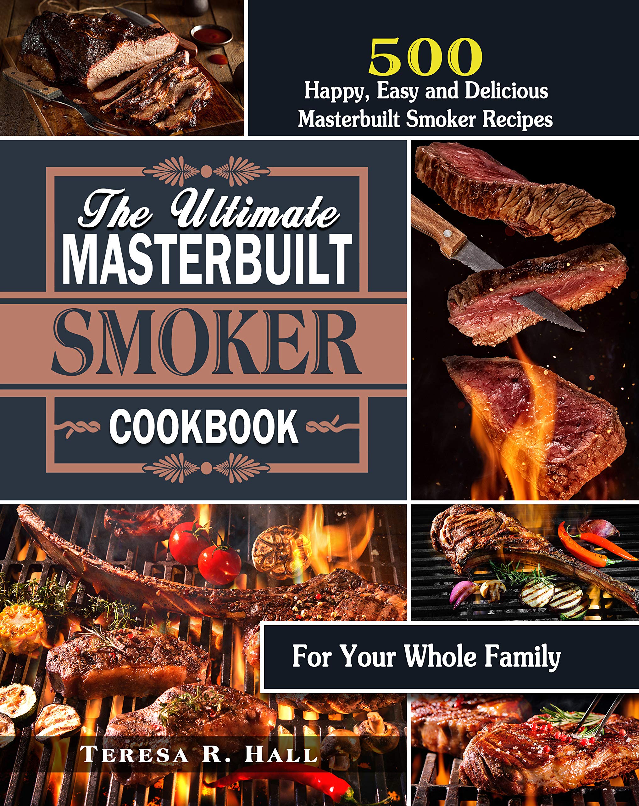 The Ultimate Masterbuilt smoker Cookbook 500 Happy, Easy and Delicious