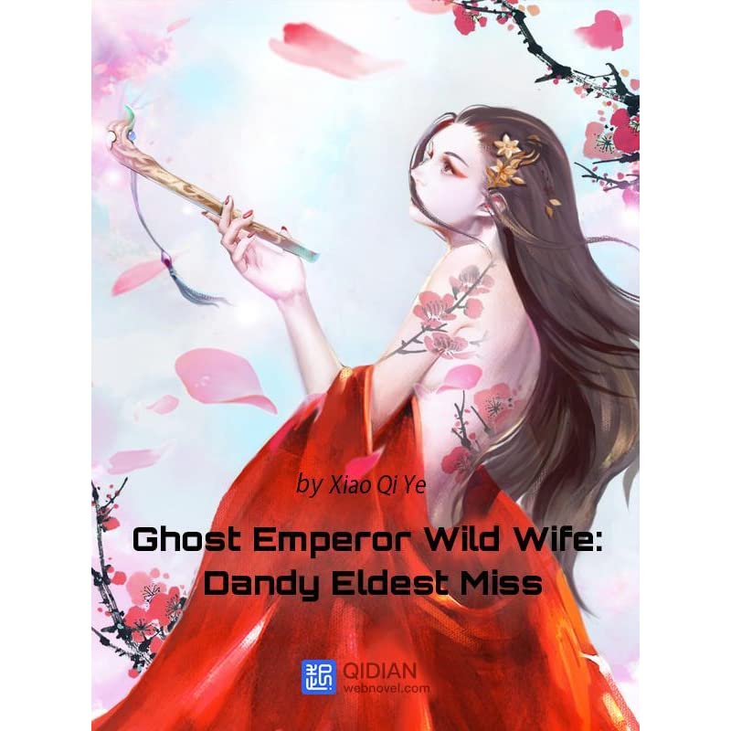 Ghost Emperor Wild Wife: Dandy Eldest Miss Vol 9
