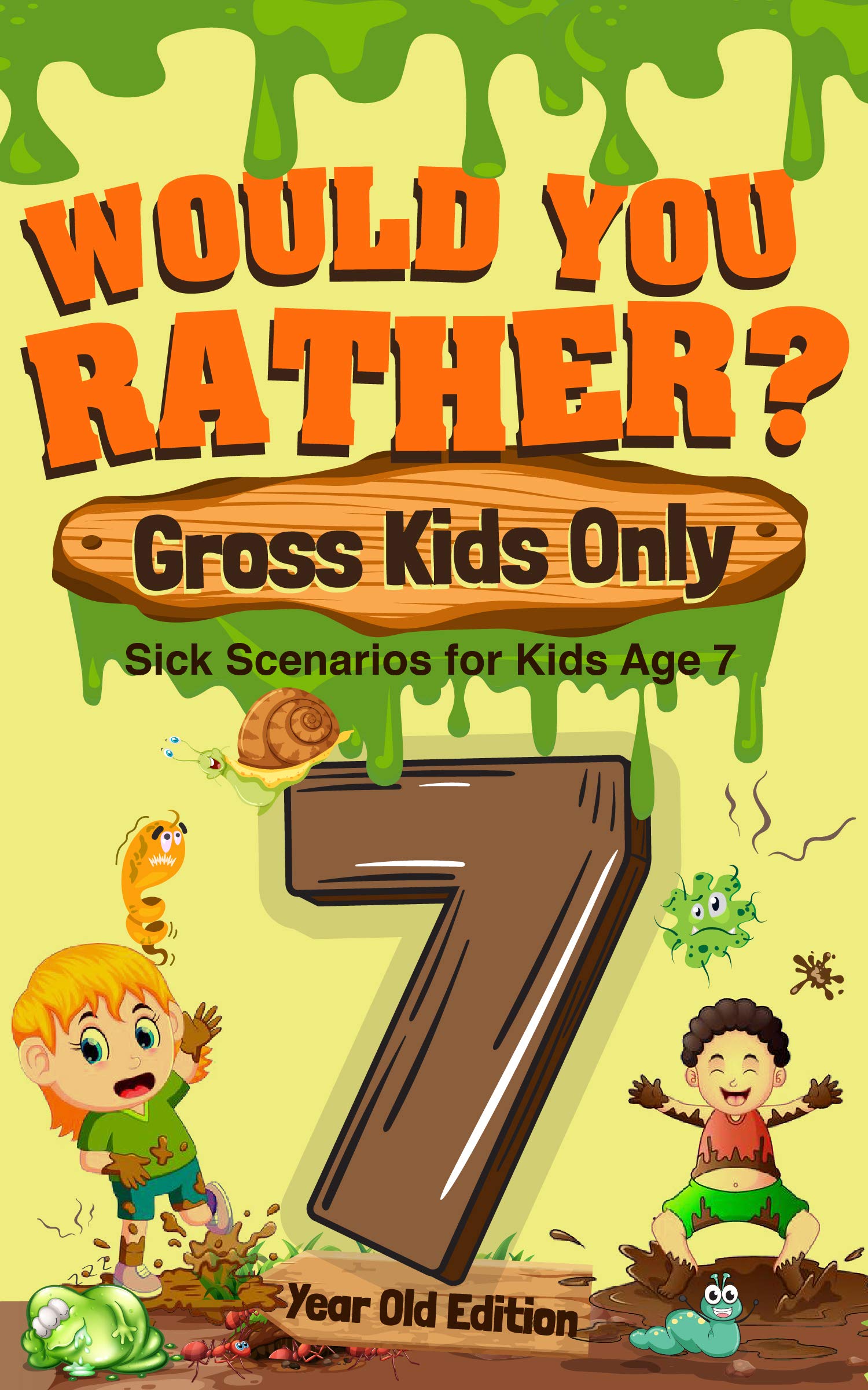 Would You Rather? Gross Kids Only 7 Year Old Edition Sick Scenarios