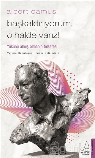 Albert Camus: Başkaldırıyorum, O Halde Varız