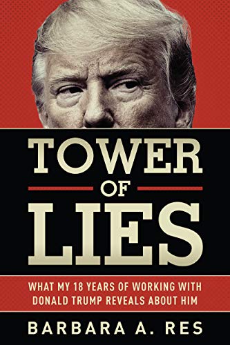 Tower of Lies: What My 18 Years of Working with Donald Trump Reveals About Him
