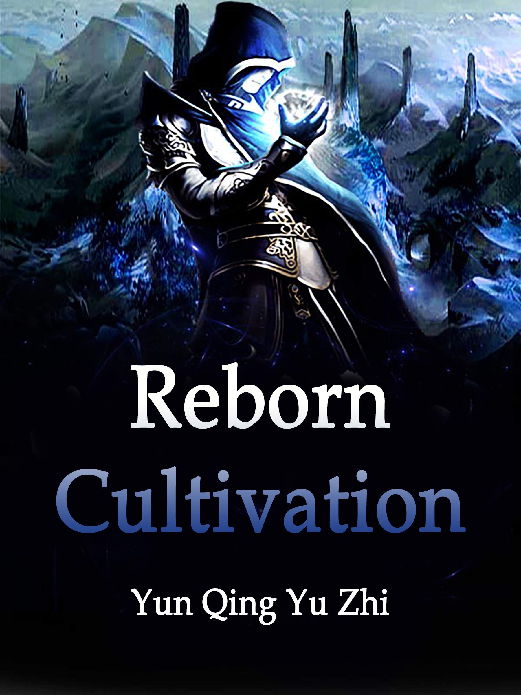 Reborn Cultivation: Volume 1 by Yun QingYuZhi | Goodreads