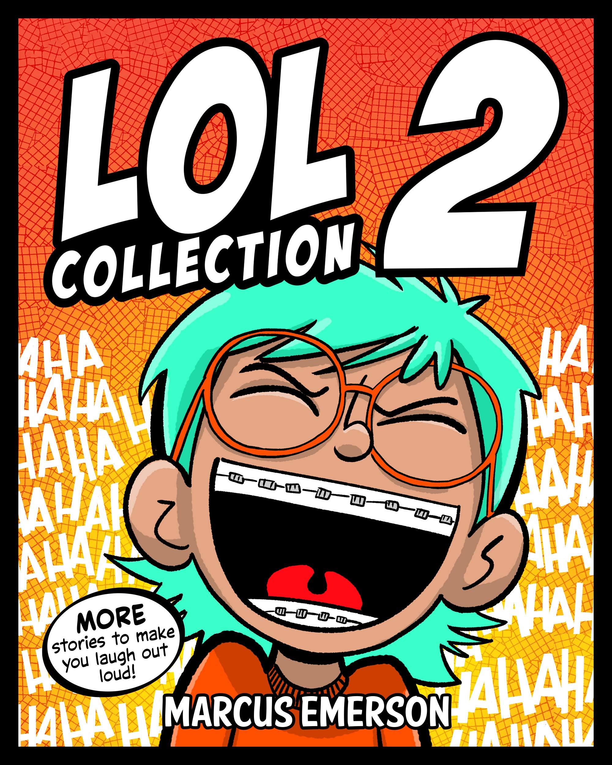 LOL Collection 2: MORE Stories to Make You Laugh-Out-Loud: From the Creator of Diary of a 6th Grade Ninja