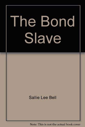 The Bond Slave by Sallie Lee Bell | Goodreads