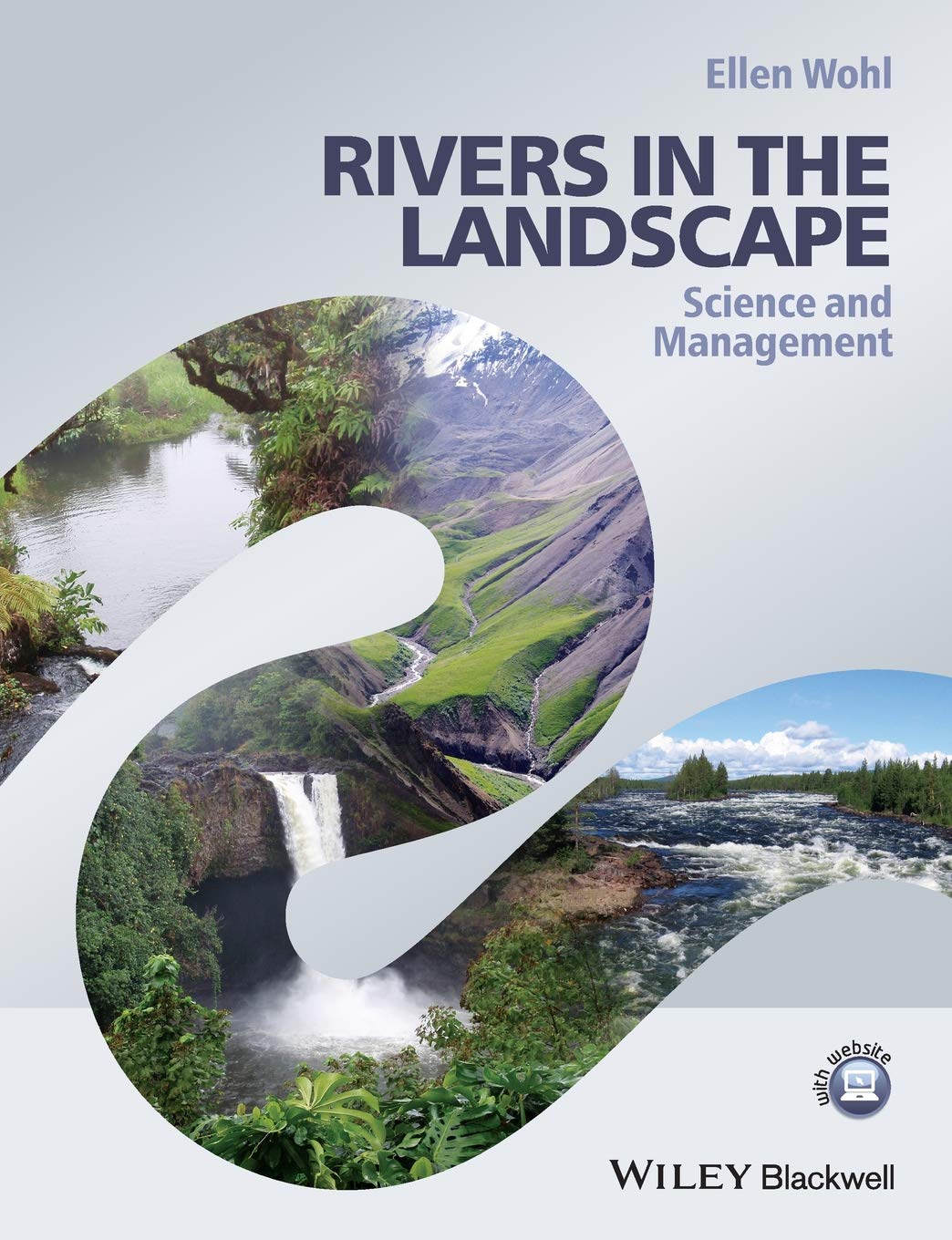 Rivers in the Landscape: Science and Management by Ellen E. Wohl ...