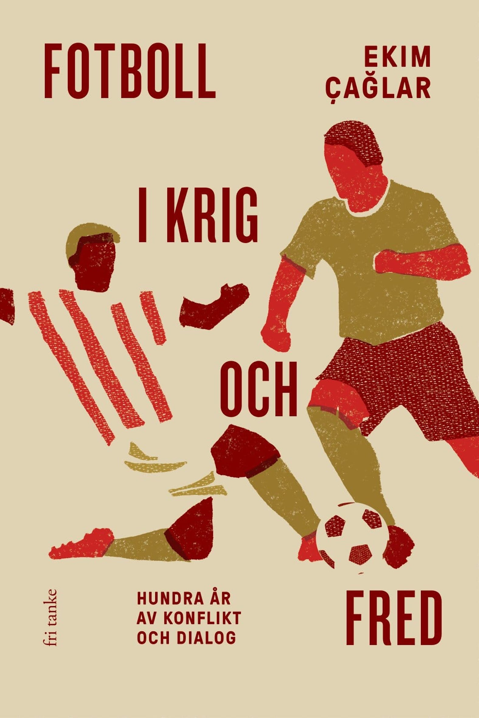 Fotboll i krig och fred - Hundra år av konflikt och dialog