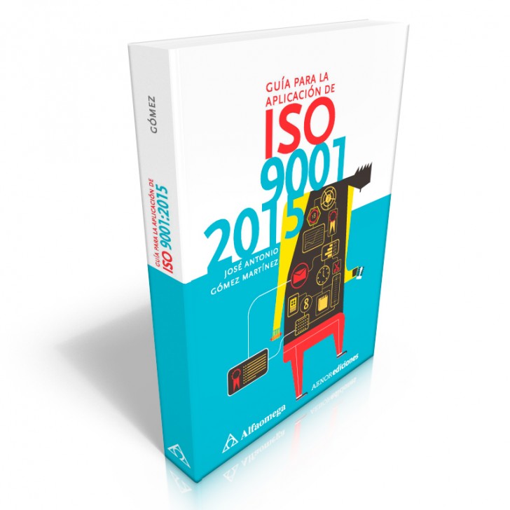 Guía para la aplicación de ISO 9001:2015 by José Antonio Gómez Martínez ...