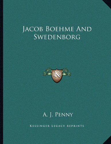 Jacob Boehme And Swedenborg by A.J. Penny | Goodreads