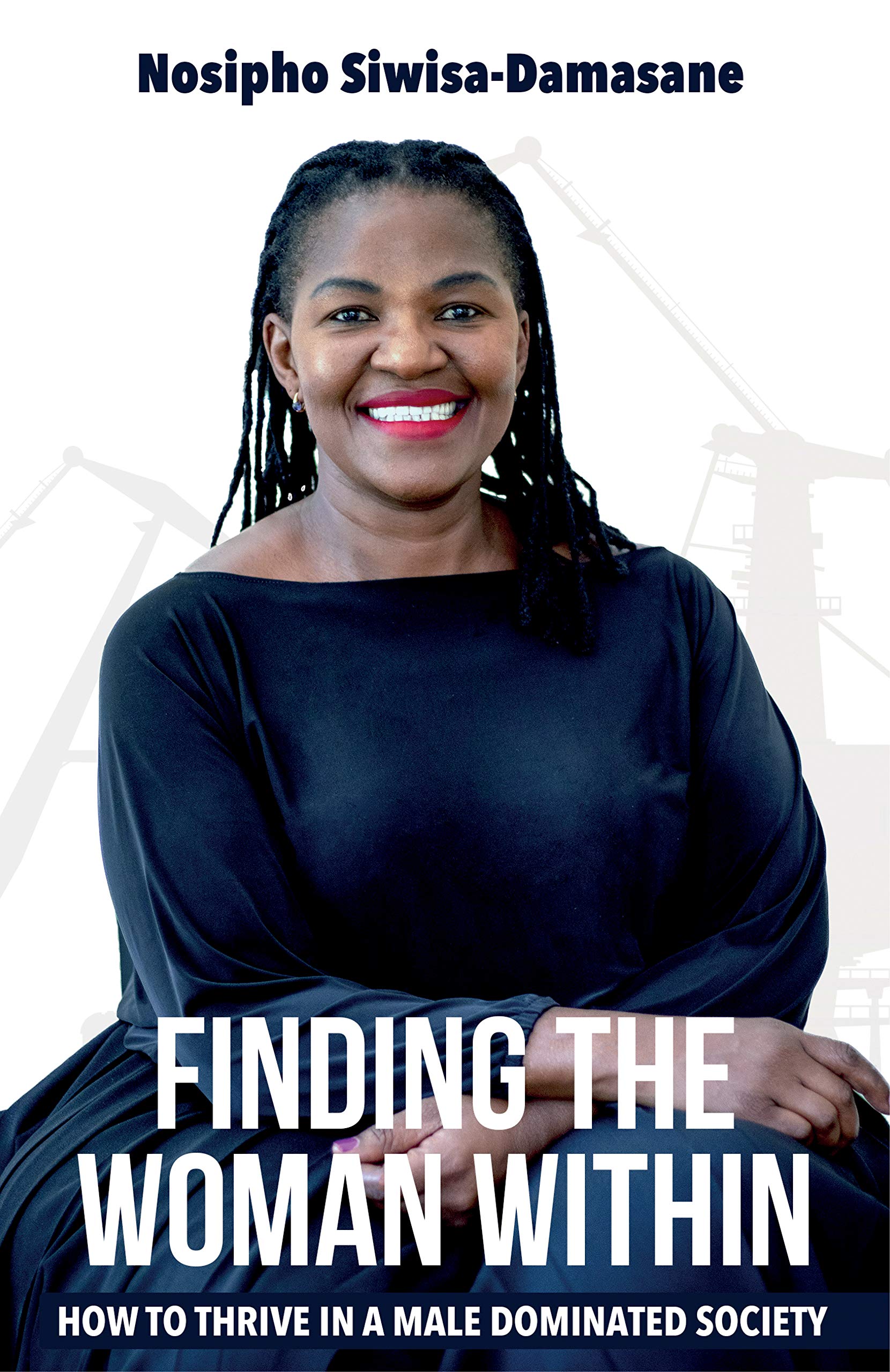 Finding The Woman Within How to thrive in a maledominated society by