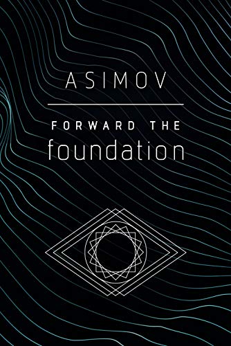 Forward the Foundation (Foundation, #7)