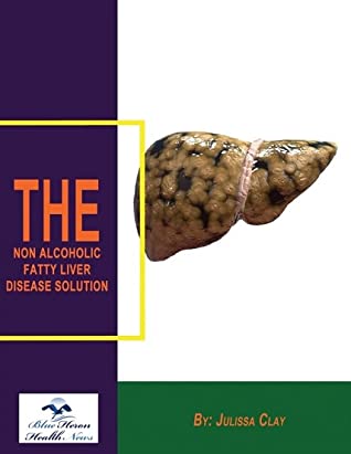 The Non Alcoholic Fatty Liver Disease Solution: Blue Heron Health News