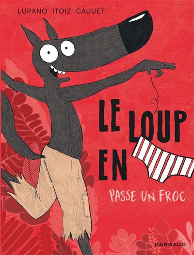 Le loup en slip passe un froc book cover