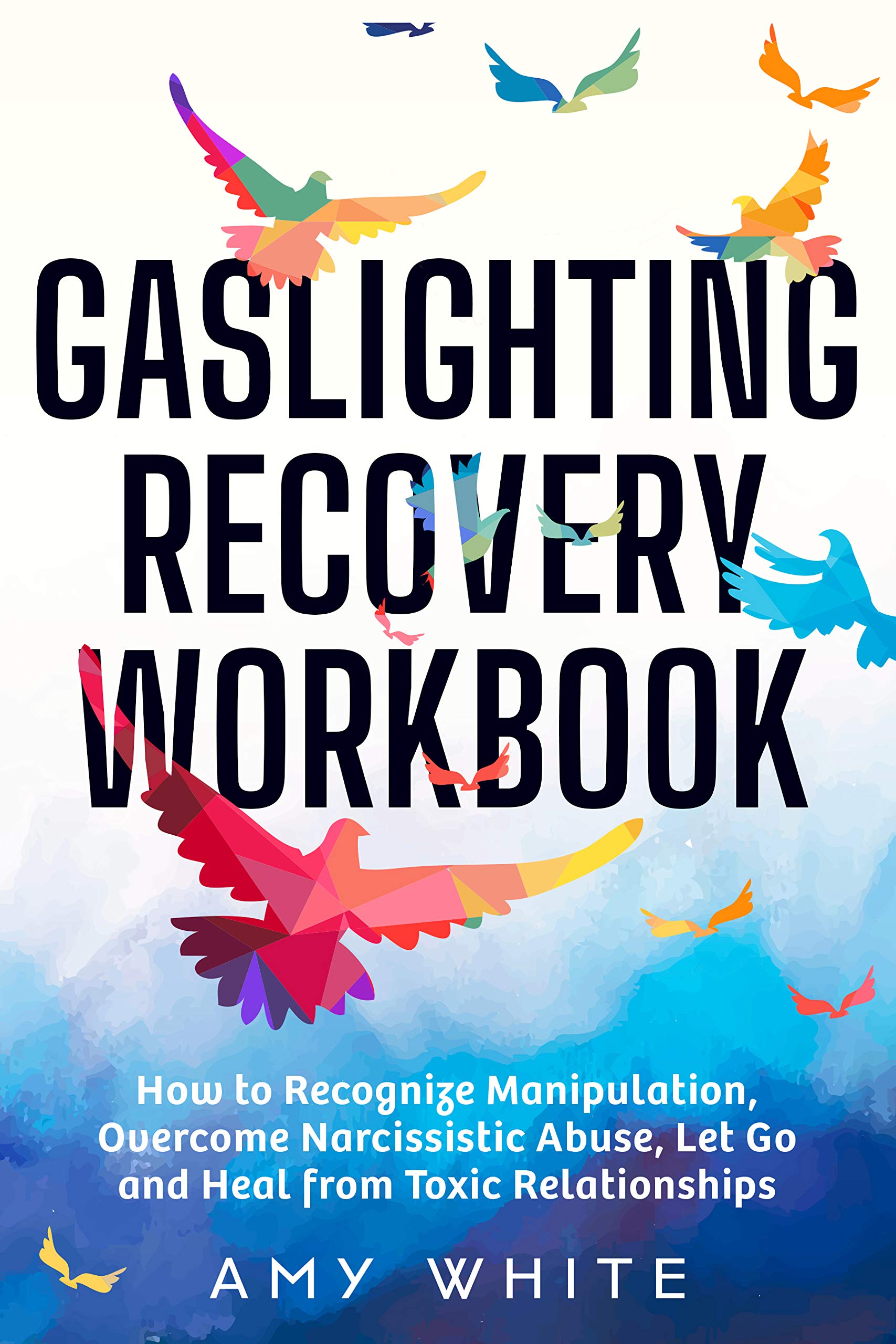 Gaslighting Recovery Workbook: How to Recognize Manipulation, Overcome ...