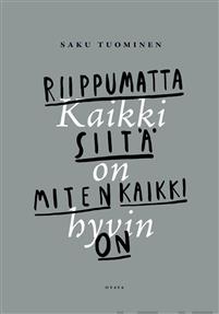 Kaikki on hyvin - Riippumatta siitä miten kaikki on
