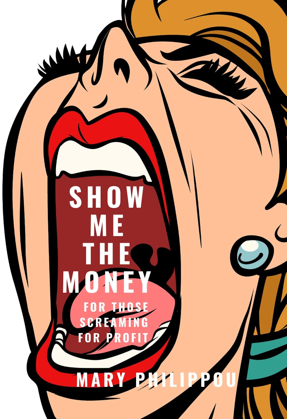 SHOW ME THE MONEY for those Screaming for Profit The Ultimate Step by