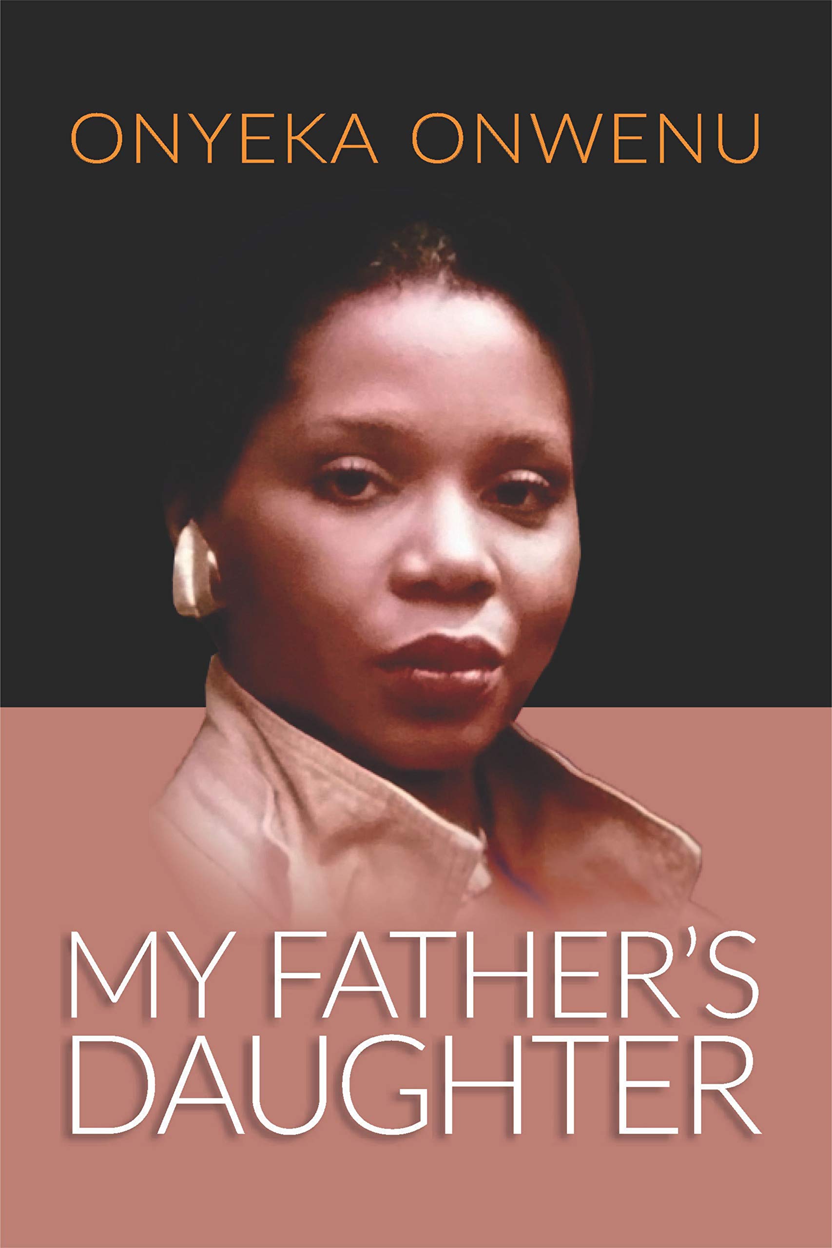 MY FATHER’S DAUGHTER by Onyeka Onwenu Goodreads