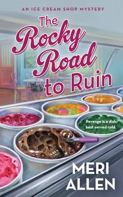 The Rocky Road to Ruin (Ice Cream Shop Mystery, #1)
