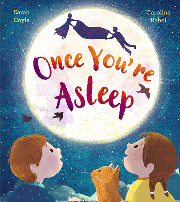 Once You're Asleep: Guess How Much I Love You meets Mary Poppins – a starlit bedtime adventure brimming with magic!
