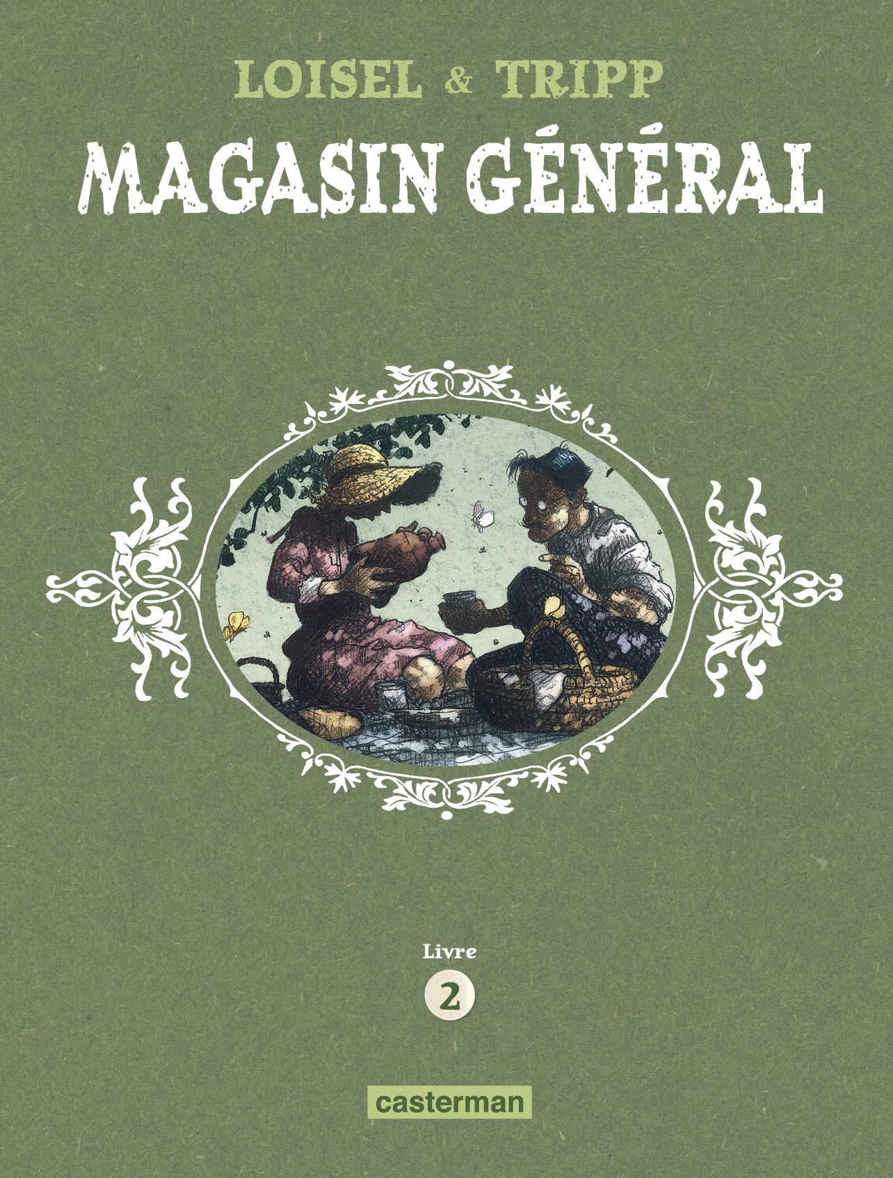 Magasin Général: Intégrale - Livre 2 : Confessions - Montréal - Ernest Latulippe
