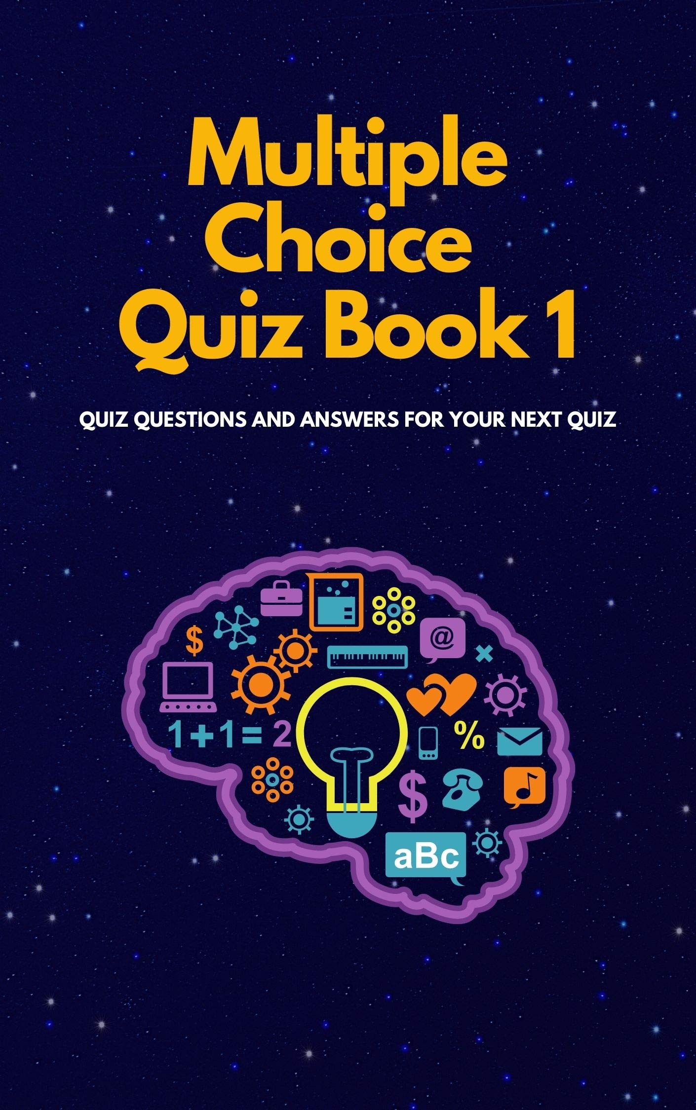 100 Multiple Choice Quiz Book Book 1 100 Trivia Quiz Questions, Each