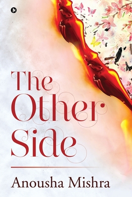 The Other Side by Anousha Mishra | Goodreads