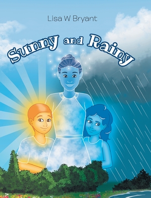 Sunny and Rainy by Lisa W Bryant | Goodreads