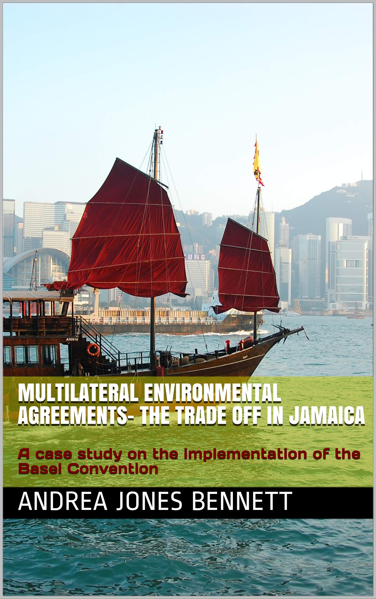 MULTILATERAL ENVIRONMENTAL AGREEMENTS THE TRADE OFF IN JAMAICA A case