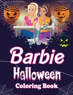 Barbie Halloween Coloring Book: Barbie Lover Halloween Coloring Book ...
