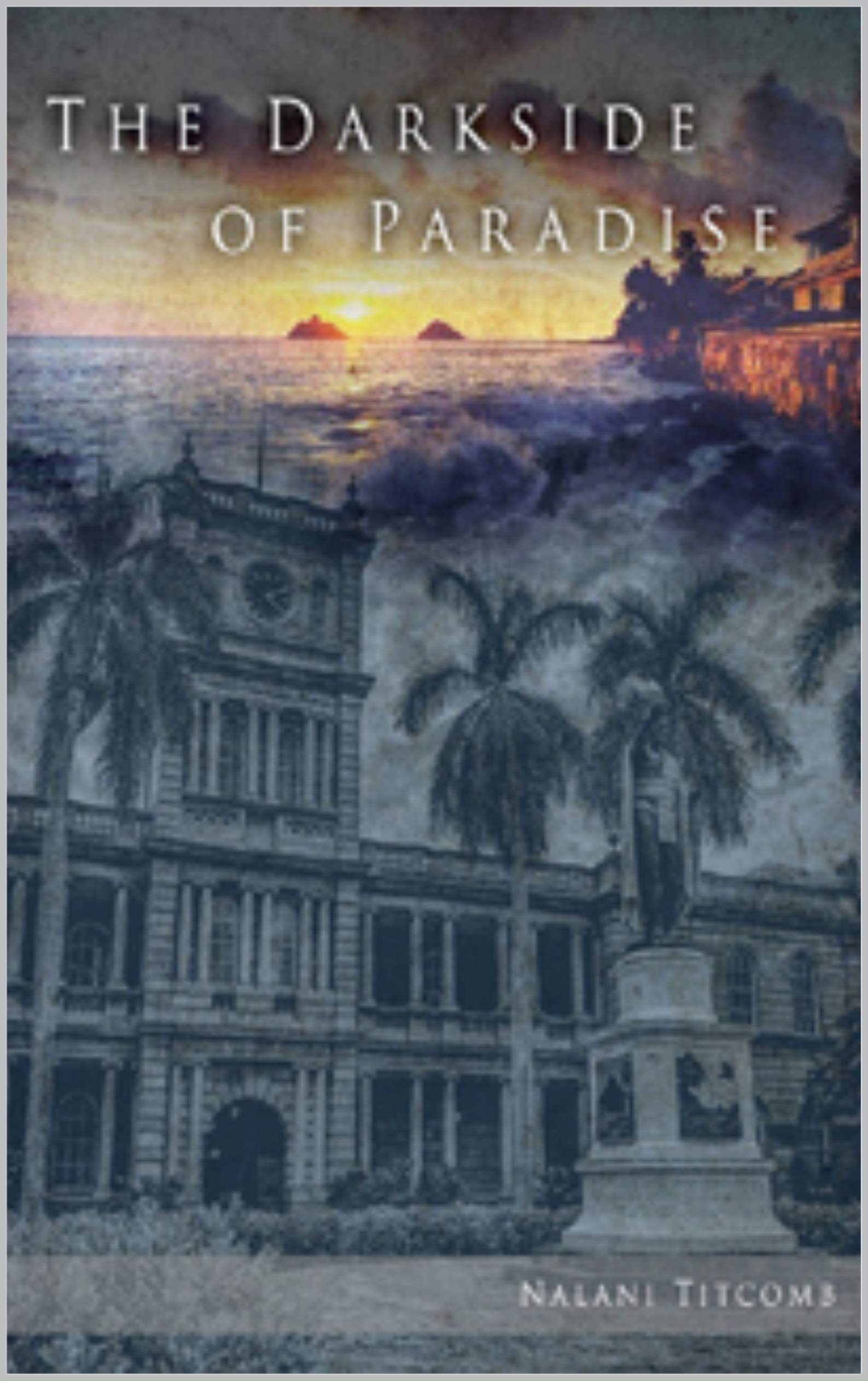The Dark Side of Paradise by Nalani Goodreads