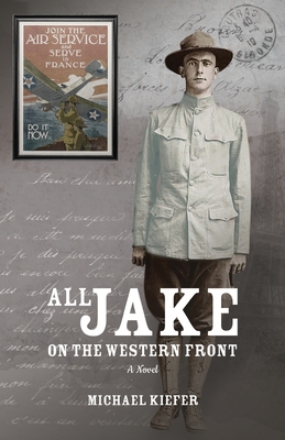 All Jake on the Western Front by Michael Kiefer | Goodreads