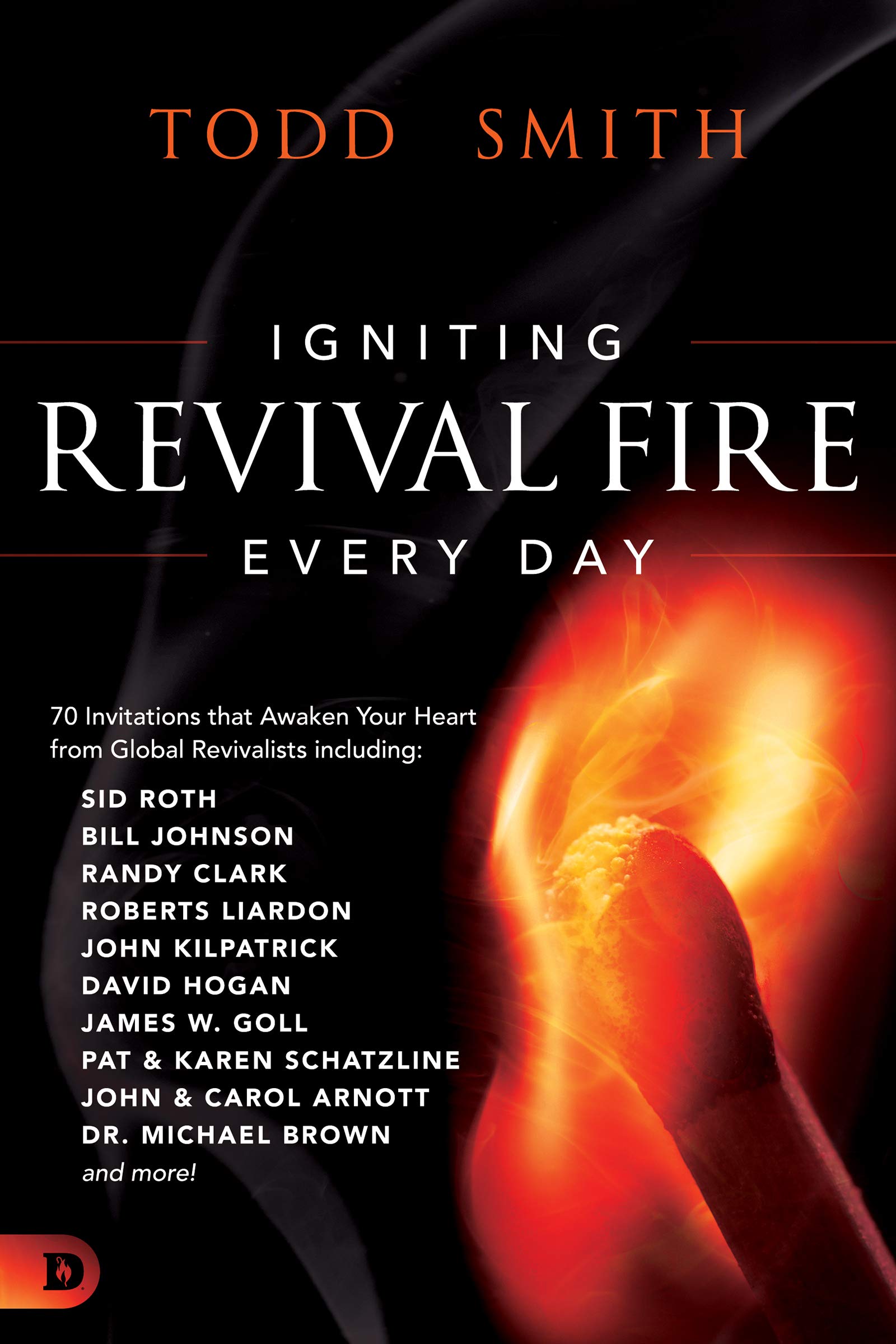 Igniting Revival Fire Everyday 70 Invitations that Awaken Your Heart