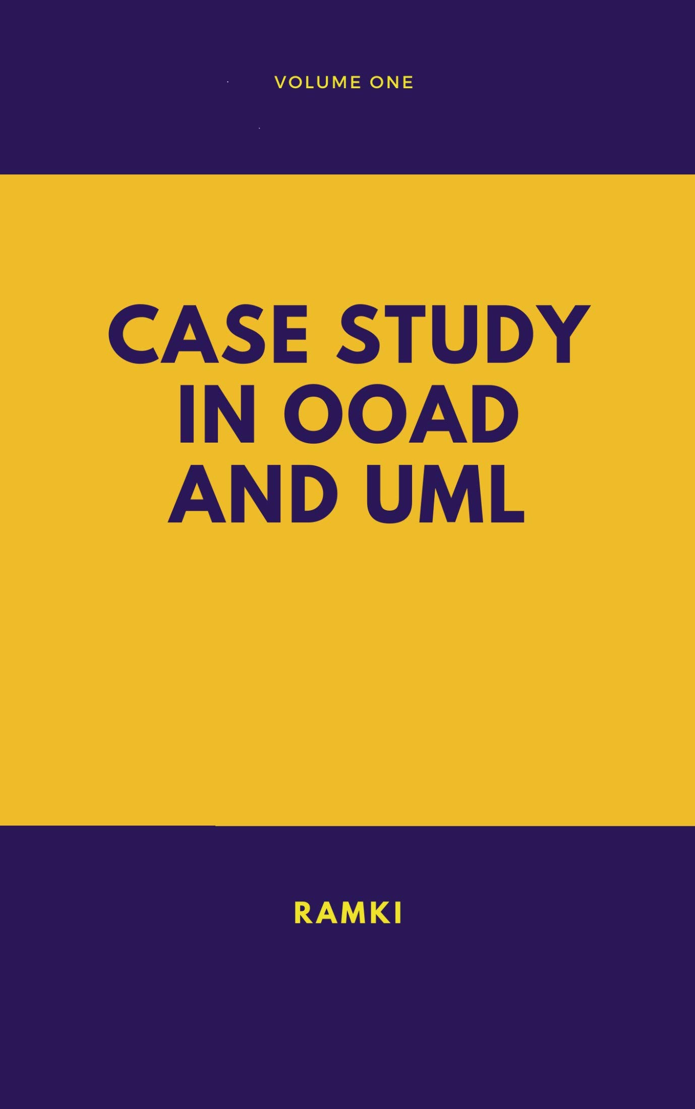 Case Study in UML and OOAD Volume 1 by Ramki Goodreads