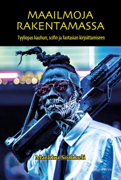 Maailmoja rakentamassa – tyyliopas kauhu, scifin ja fantasian kirjoittamiseen