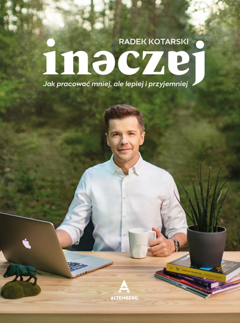 Inaczej. Jak pracować mniej, ale lepiej i przyjemniej