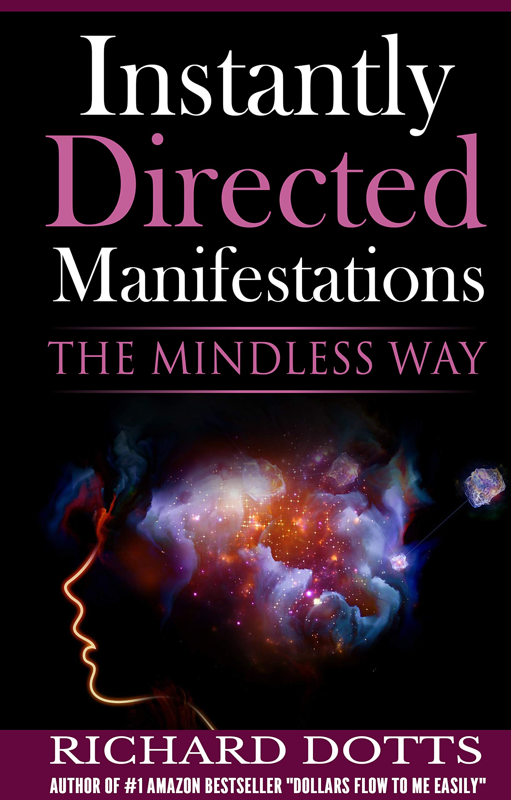 Instantly Directed Manifestations: The Mindless Way