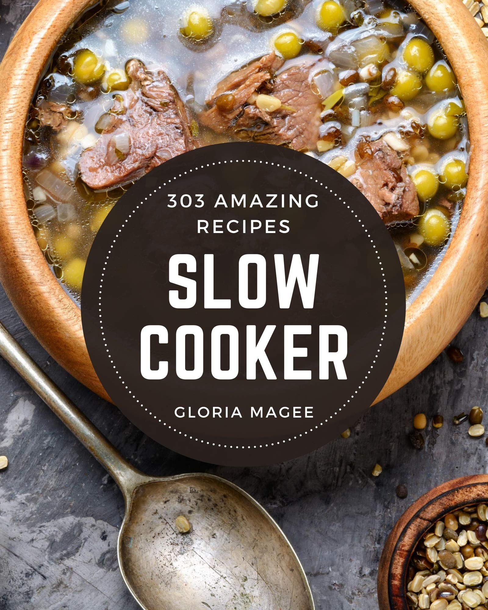 303 Amazing Slow Cooker Recipes Enjoy Everyday With Slow Cooker