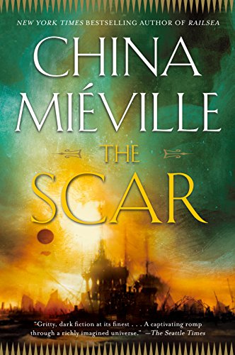 The Scar (New Crobuzon, #2)