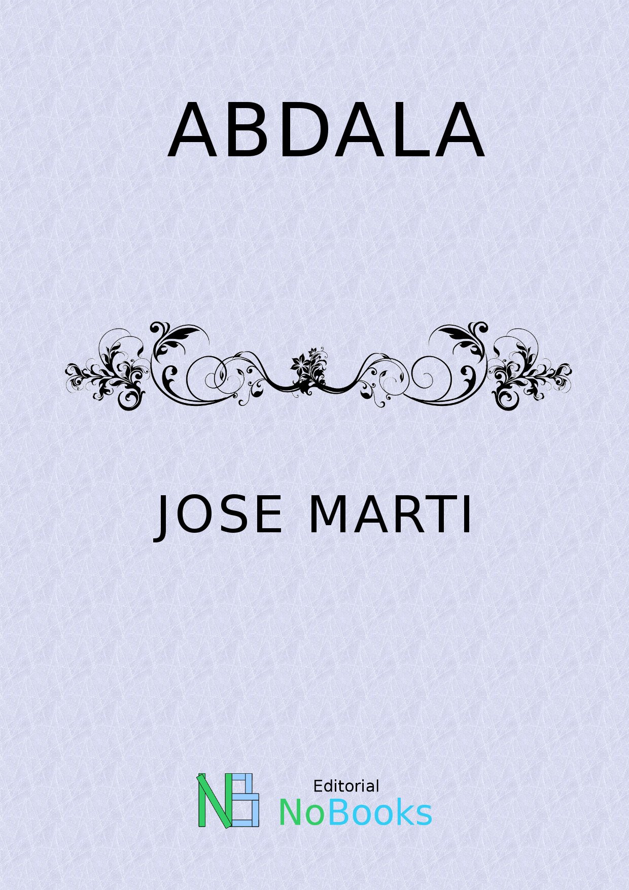 Abdala (Spanish Edition) by José Martí Goodreads