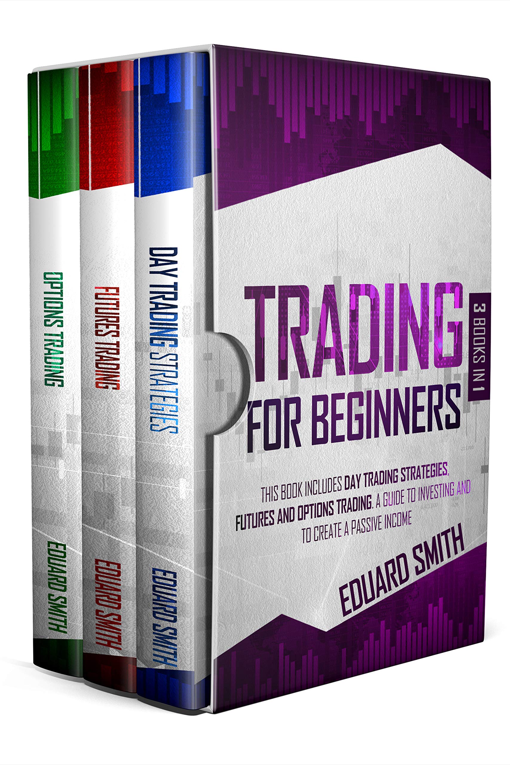 TRADING FOR BEGINNERS 3 BOOKS IN 1 THIS BOOK INCLUDES DAY TRADING