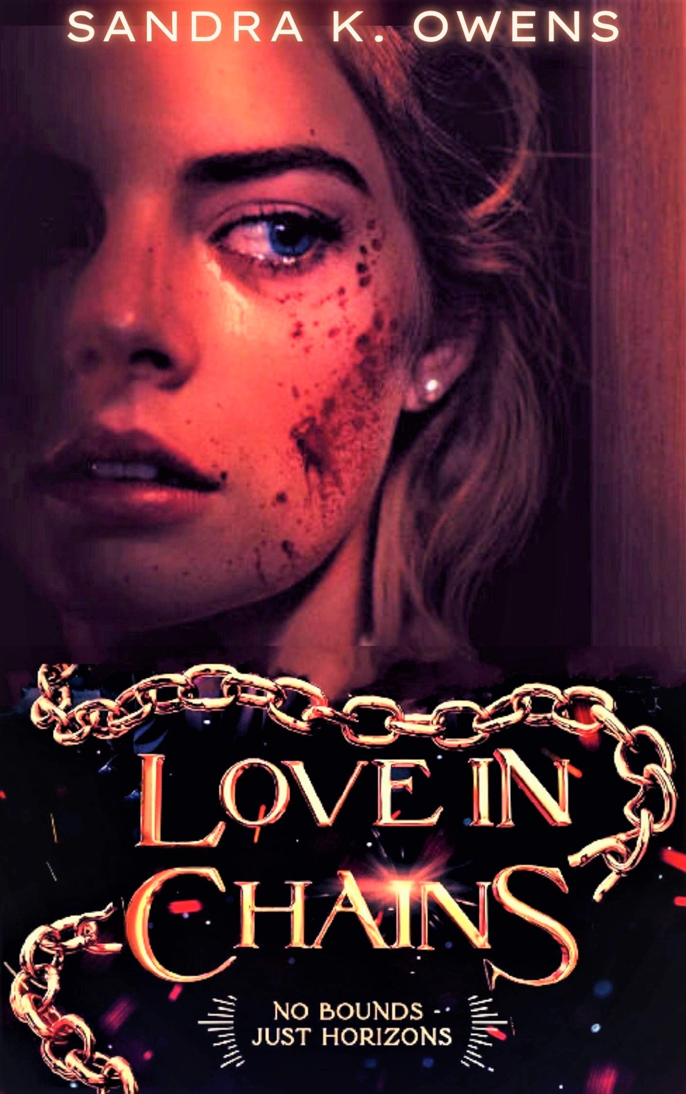 LOVE IN CHAINS A HeartBreaking Saga by Sandra K. Owens Goodreads
