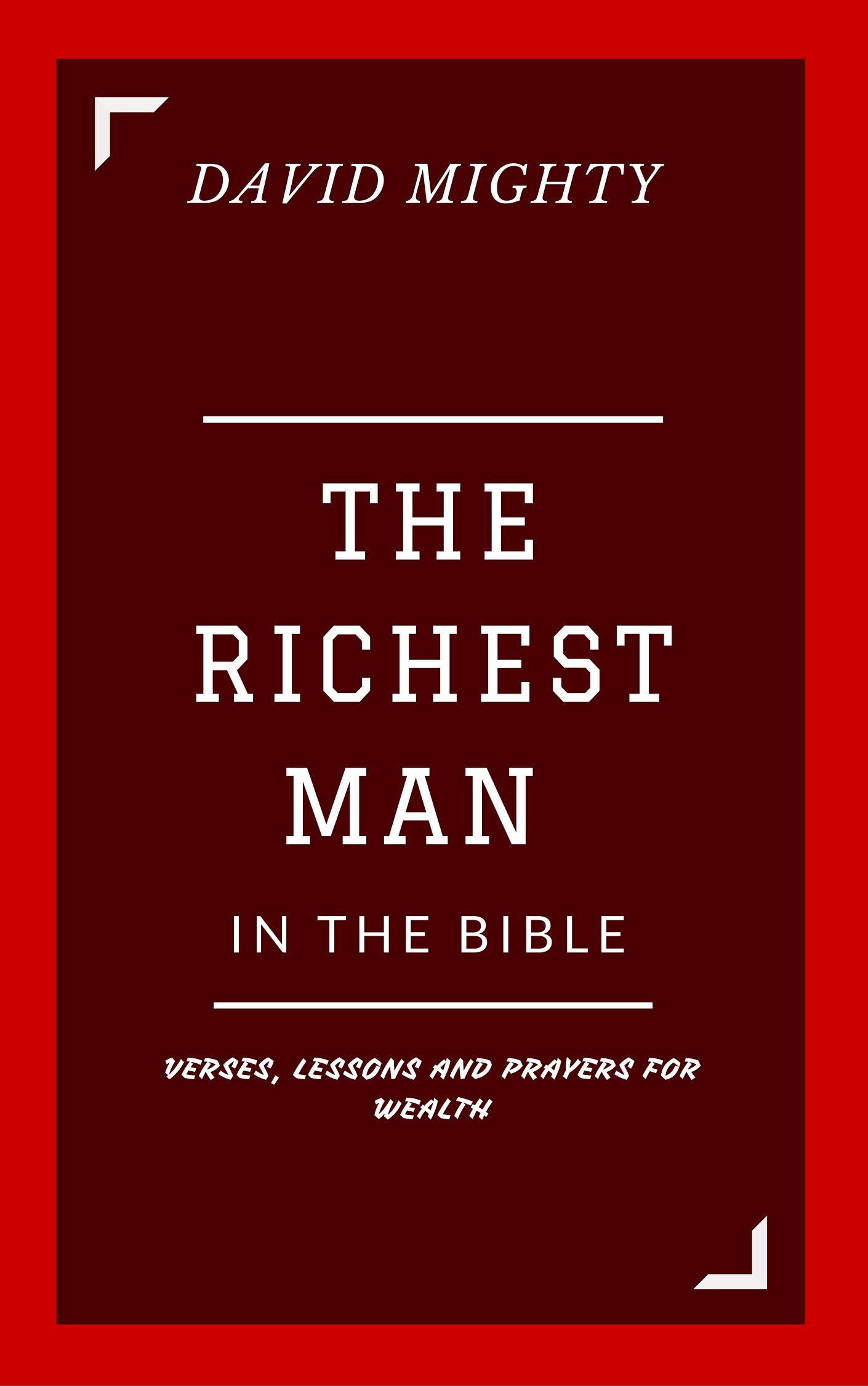 The Richest Man in the Bible Verses, Lessons ad Prayers for Wealth by