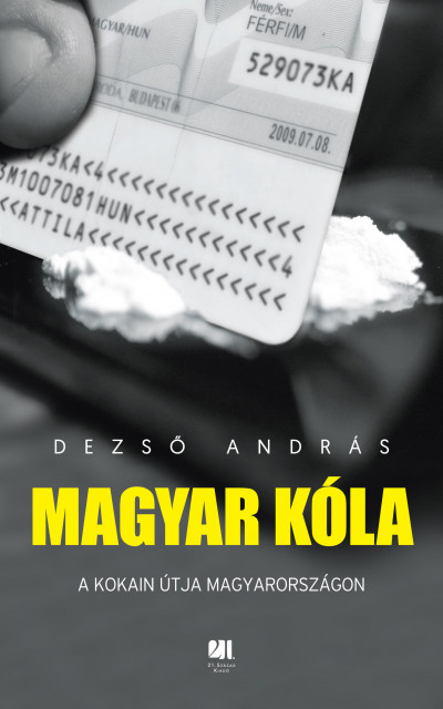 Magyar kóla: A kokain útja Magyarországon