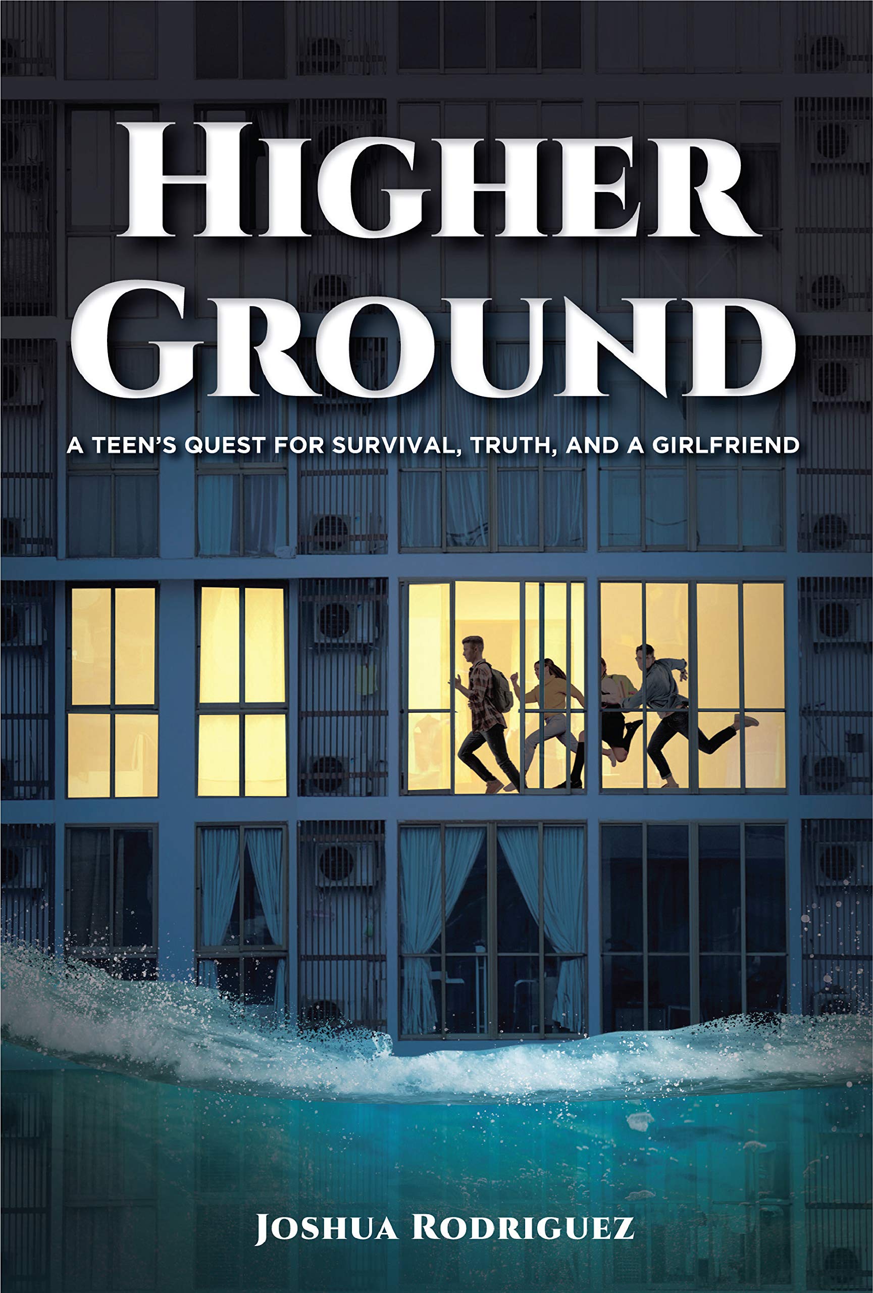 Higher Ground A Teen's Quest for Survival, Truth and a