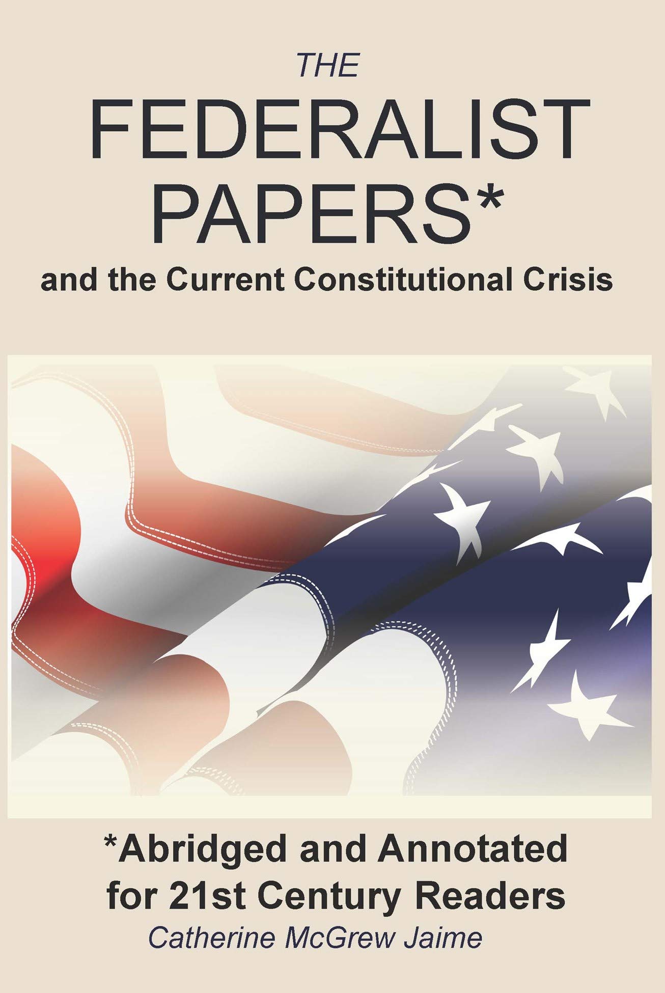 The Federalist Papers* and the Current Constitutional Crisis *Abridged