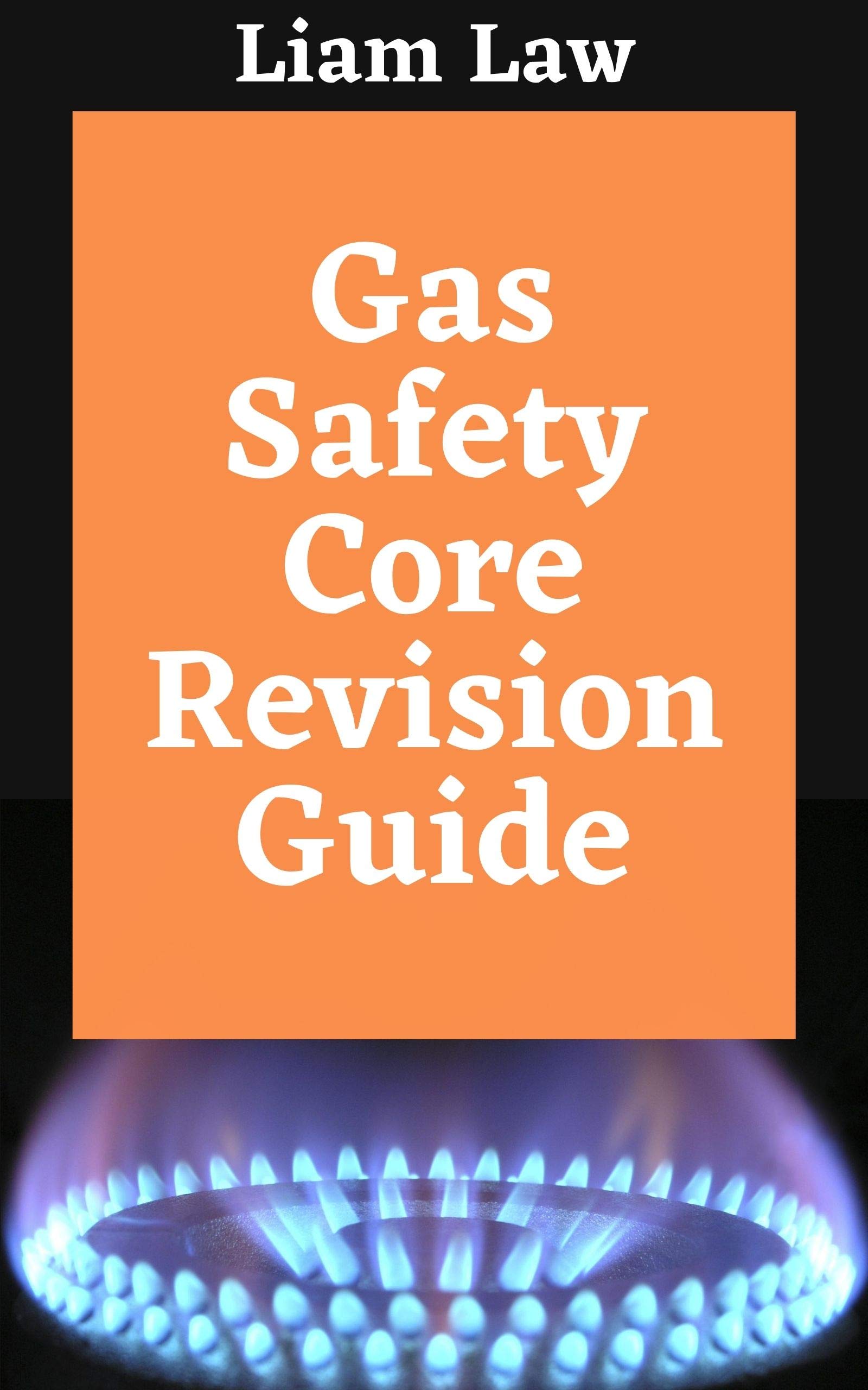 Gas Safety Core Revision Guide Domestic UK by Liam Law Goodreads