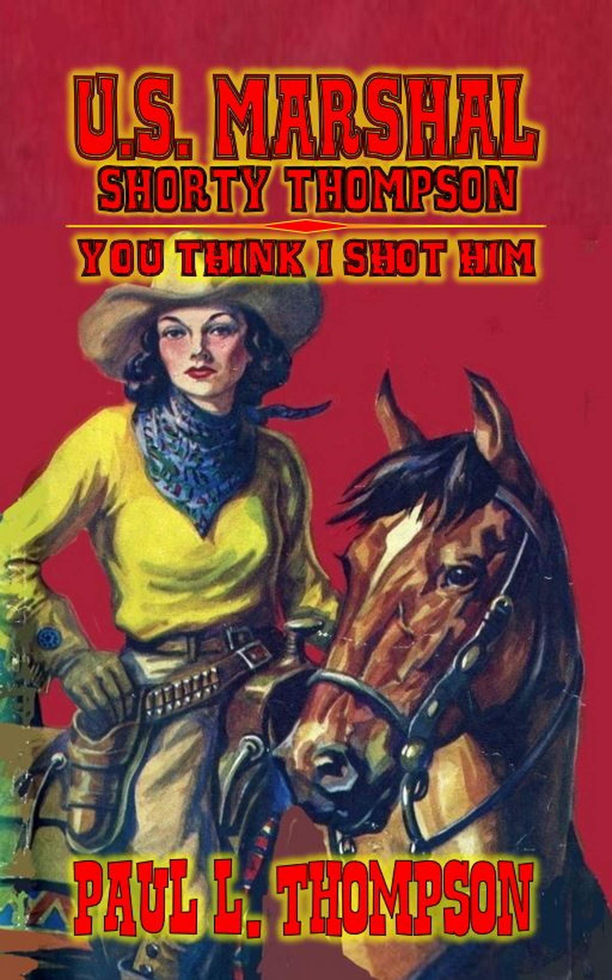 U.S. Marshal Shorty Thompson - You Think I Shot Him book cover