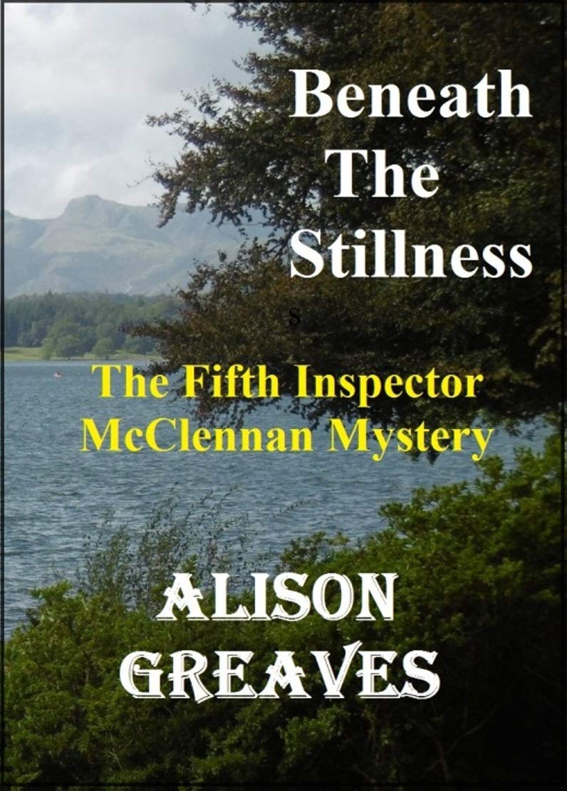 Beneath The Stillness: The Fifth Inspector McClennan Mystery