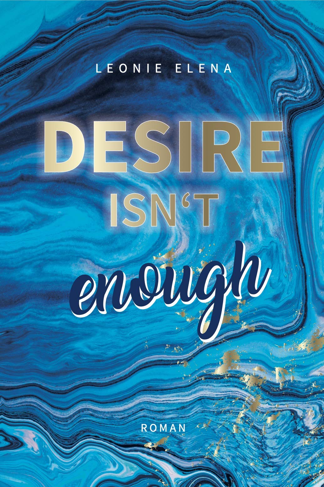 Desire Isn't Enough (Enough Reihe 1)