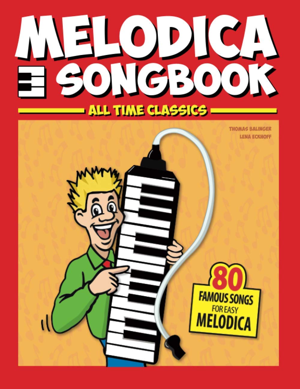 Melodica Songbook All Time Classics, 80 Famous Songs for easy Melodica